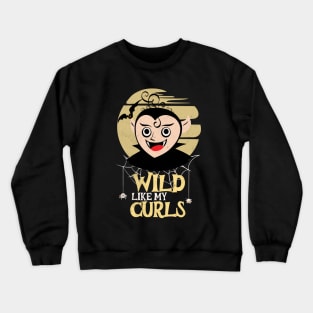 Wild Like My Curls Toddler Cute Vampire Curly Haired Crewneck Sweatshirt